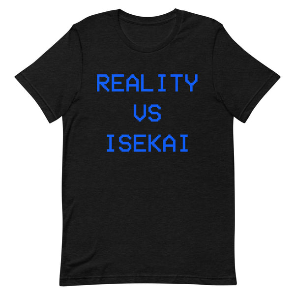 Reality Vs Isekai Short-Sleeve Unisex T-Shirt - Geeks Pride