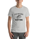 Tacos Are Everything Short-Sleeve Unisex T-Shirt - Geeks Pride