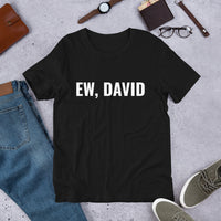 Ew, David Short-Sleeve Unisex T-Shirt - Geeks Pride