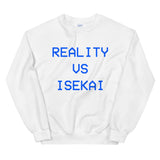 Reality Vs Isekai Unisex Sweatshirt - Geeks Pride