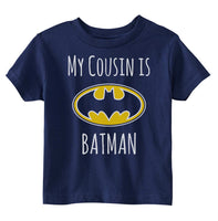 My Cousin Is Batman Toddler T-shirt Tee