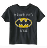 My Nephew Believes I'm Batman Toddler T-shirt Tee