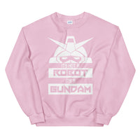 It's Not a Robot It's a Gundam W Unisex Sweatshirt