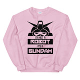 It's Not a Robot It's a Gundam B Unisex Sweatshirt