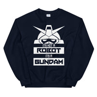 It's Not a Robot It's a Gundam W Unisex Sweatshirt