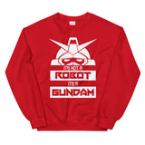 It's Not a Robot It's a Gundam W Unisex Sweatshirt