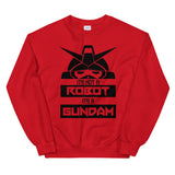 It's Not a Robot It's a Gundam B Unisex Sweatshirt