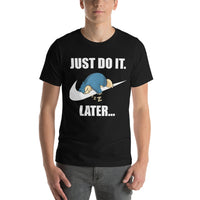 Just do it Later Snorlax Unisex t-shirt