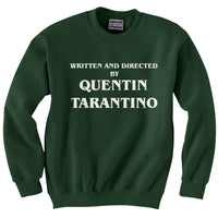 Written and Directed By Quentin Tarantino Unisex Sweatshirt