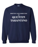 Written and Directed By Quentin Tarantino Unisex Sweatshirt